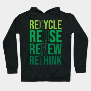 Recycle Reuse Renew Rethink Crisis Environmental Activism Hoodie